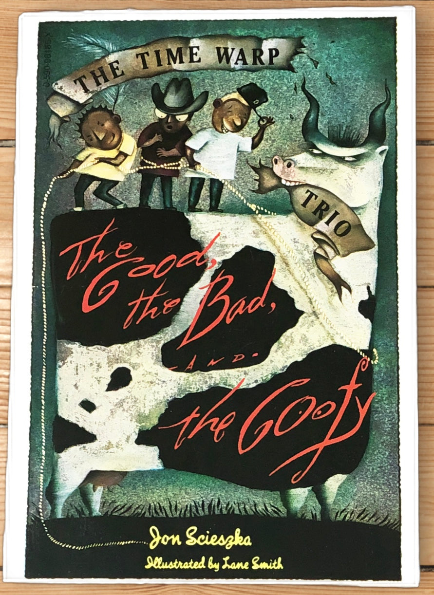 The Good, the Bad, and the Goofy by Jon Scieszka