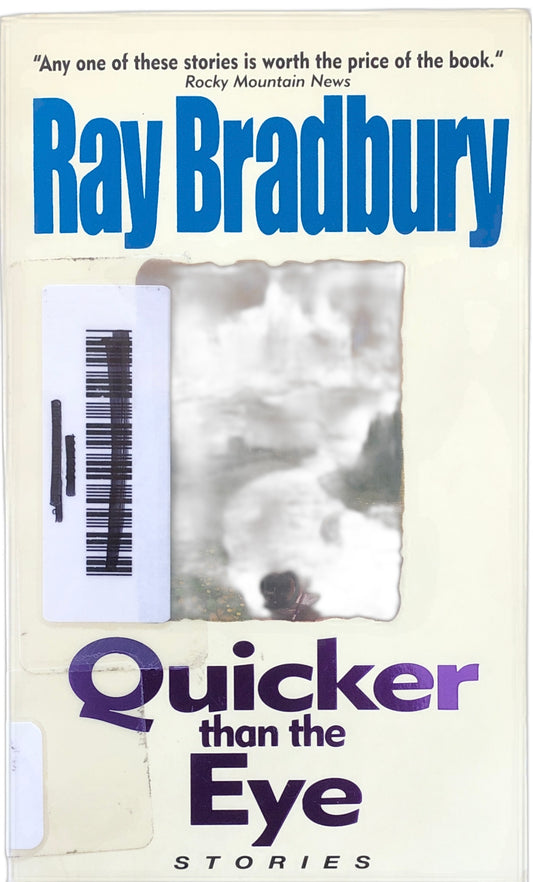 Quicker Than the Eye by Ray Bradbury