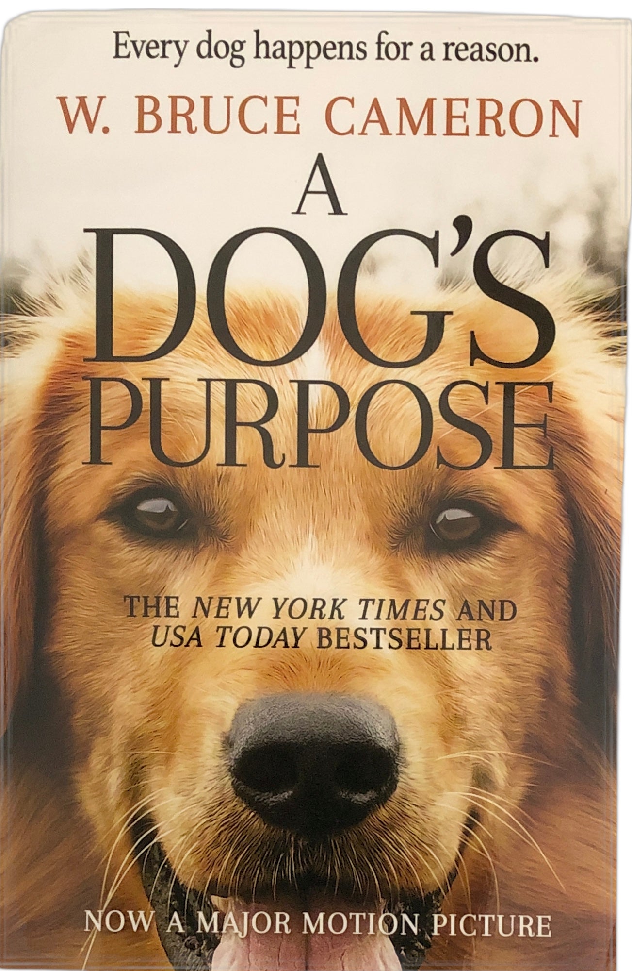 A Dog's Purpose by W. Bruce Cameron