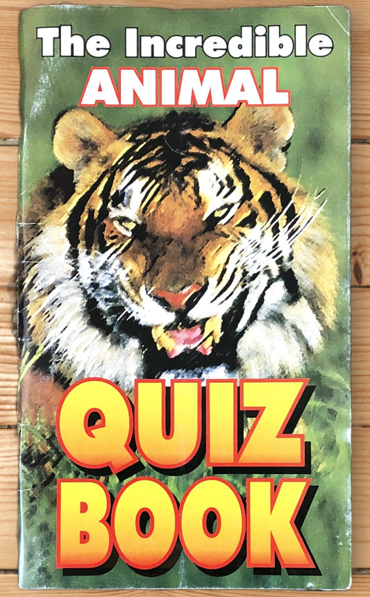 The Incredible Animal Quiz Book by Jessica Perez