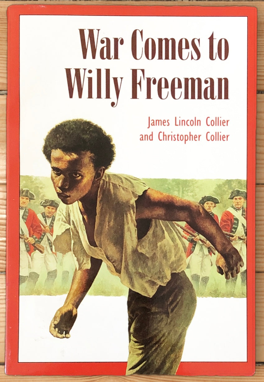 War Comes to Willy Freeman by James Lincoln Collier and Christopher Collier