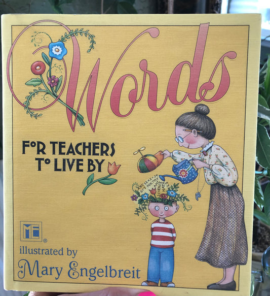Words for Teachers to Live By by Mary Engelbreit