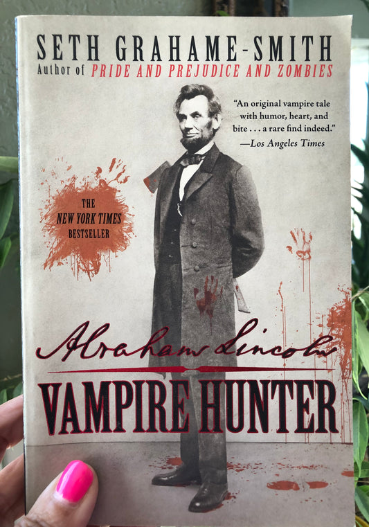 Abraham Lincoln Vampire Hunter by Seth Grahame-Smith