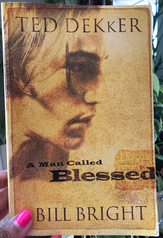 A Man Called Blessed by Ted Dekker