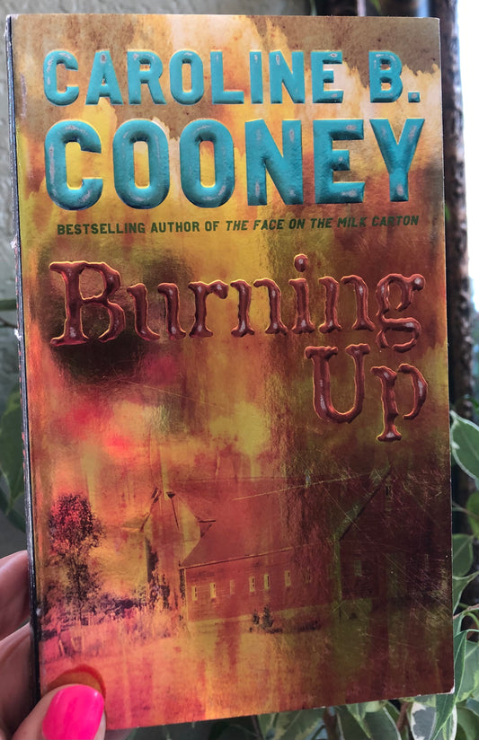 Burning Up by Caroline B. Cooney
