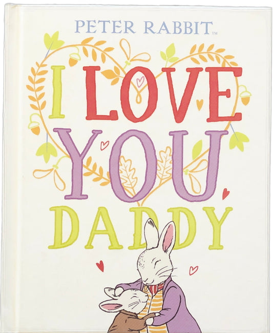 Peter Rabbit: I Love You Daddy by Frederick Warne
