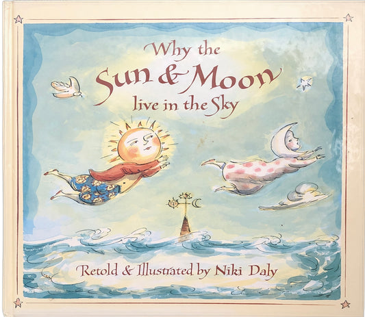 Why the Sun & Moon Live in the Sky by Niki Daly