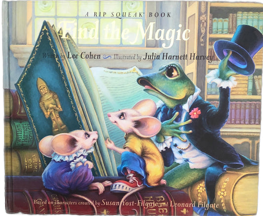 Find the Magic: A Rip Squeak Book by Lee Cohen
