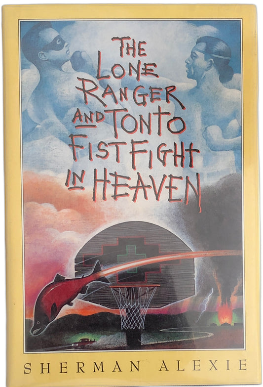 The Lone Ranger and Tonto Fist Fight in Heaven by Sherman Alexie