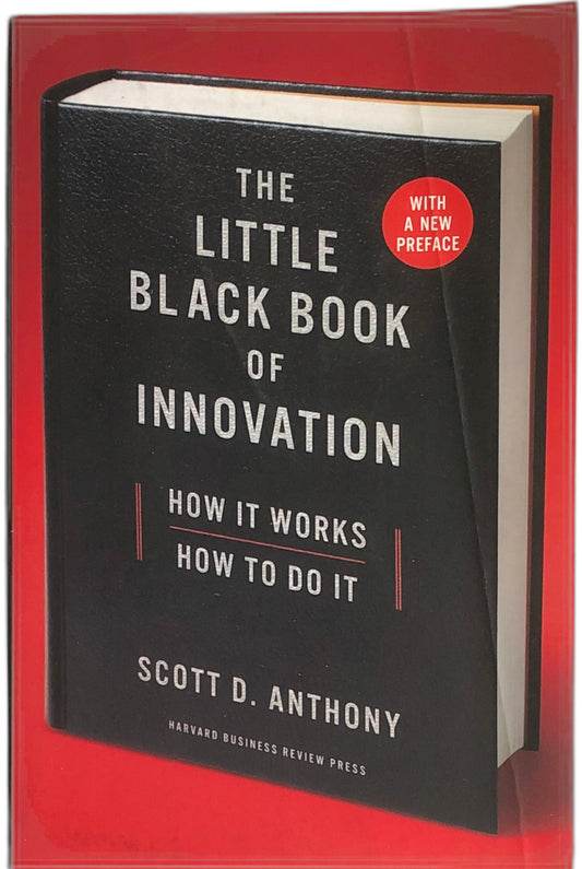 The Little Black Book of Innovation by Scott D. Anthony