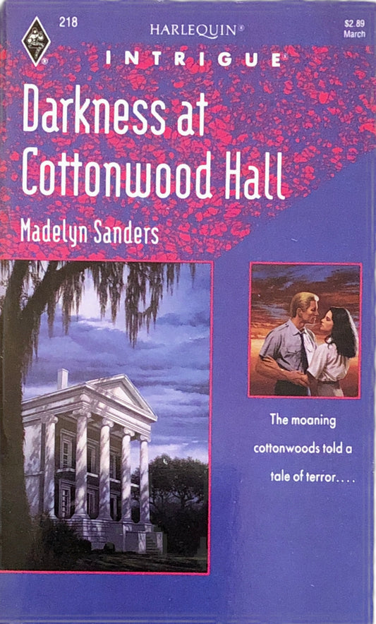Darkness at Cottonwood Hall (Harlequin Intrigue, No 218) by Madelyn Sanders