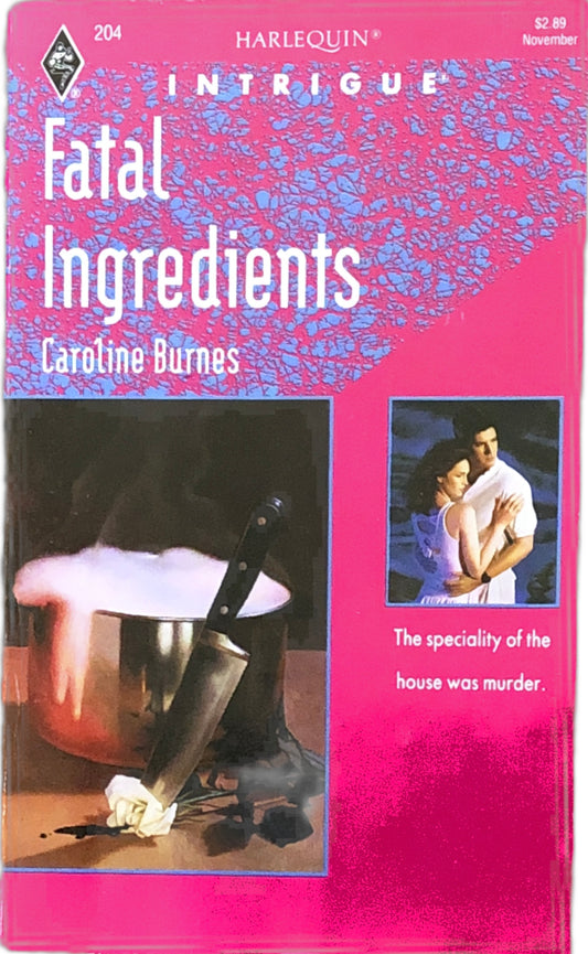 Fatal Ingredients (Harlequin Intrigue, No 204) by Caroline Burnes