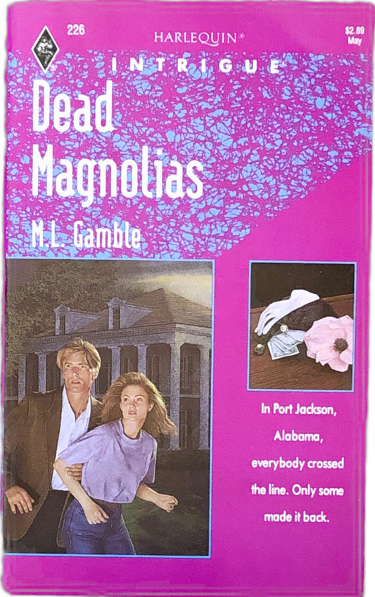 Dead Magnolias (Harlequin Intrigue, No 226) by M.L. Gamble